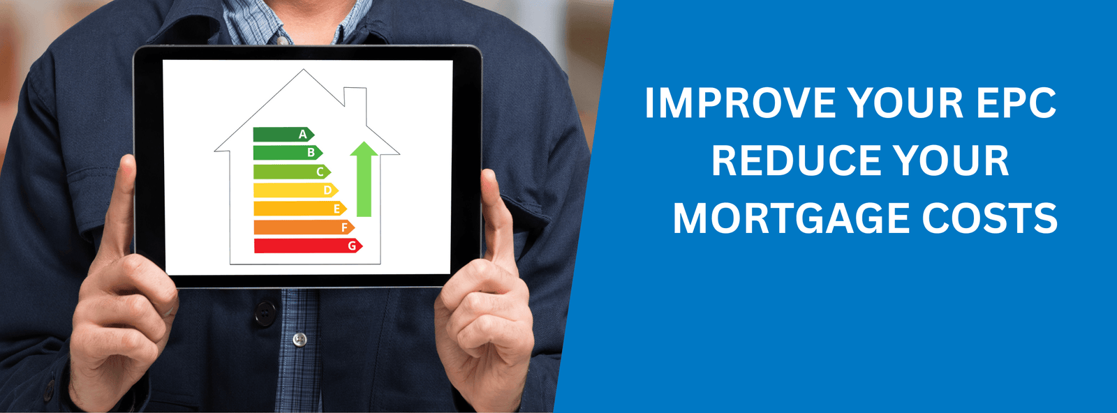 Illustration showing a homeowner holding a tablet displaying an EPC energy rating chart, representing how improving EPC rating can reduce mortgage costs